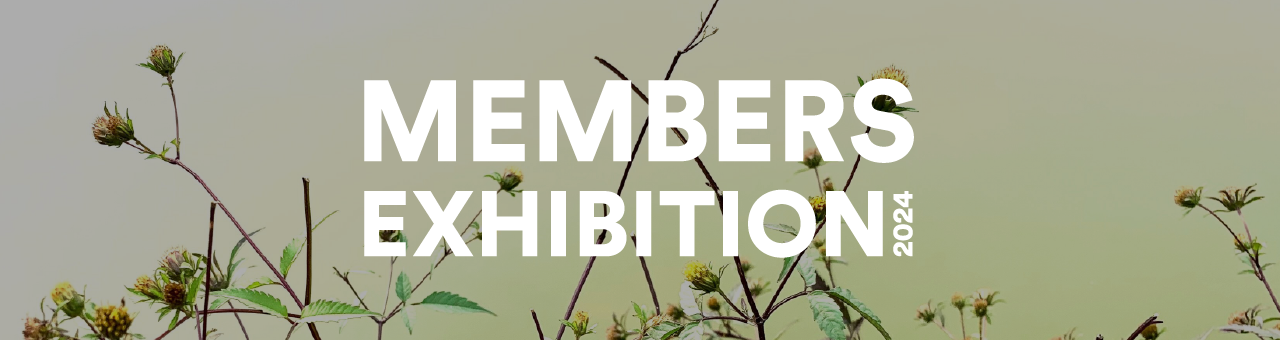 Members Exhibition 2024 text with photo artwork by Dorothy Oja, flowers, buds, and branches with a green and white background