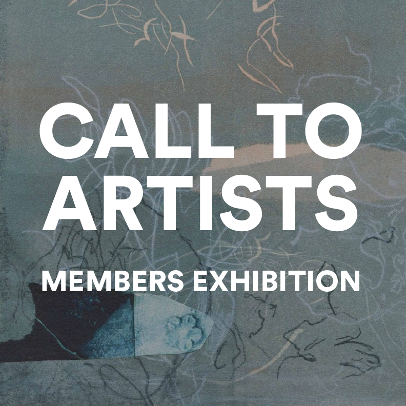 Call to Artists Members Exhibition